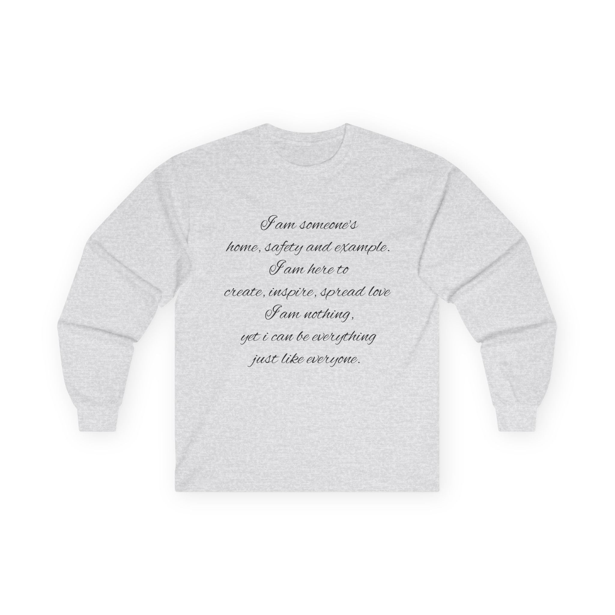 Long Sleeve Tee — Inspirational Script Quote “I am someone’s name, safety and example…”