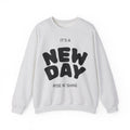 New Day Crewneck Sweatshirt – "It's a New Day, Rise N' Shine" Motivational Pullover