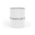 Heart Mug — "You are the sweetest part of my day" Coffee Cup | Romantic Gift for Partner