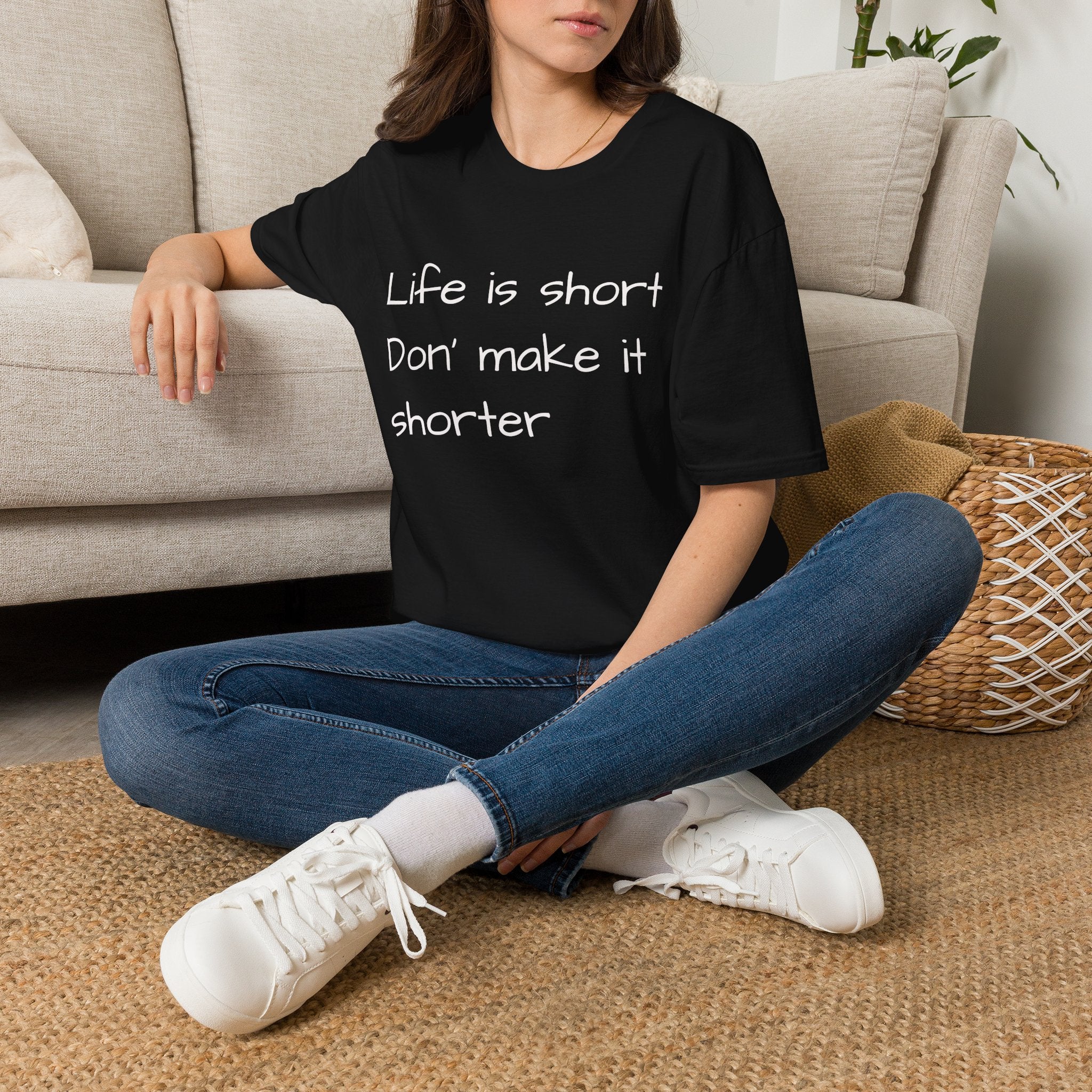 T-Shirt — "Life is short. Don’t make it shorter." Casual Everyday Tee