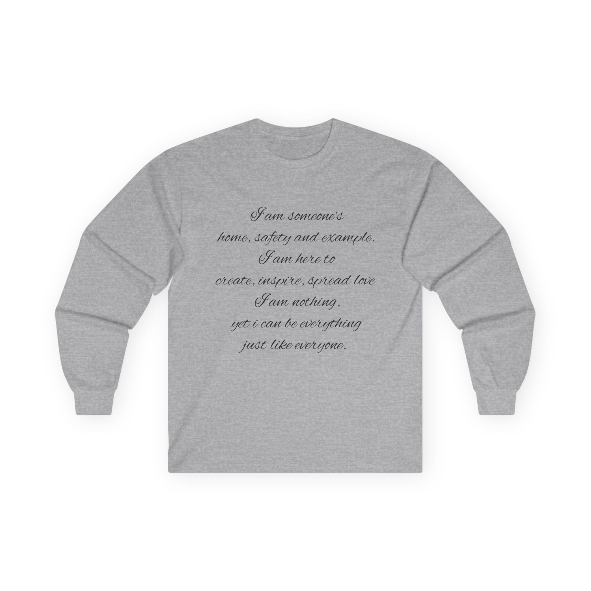 Long Sleeve Tee — Inspirational Script Quote “I am someone’s name, safety and example…”