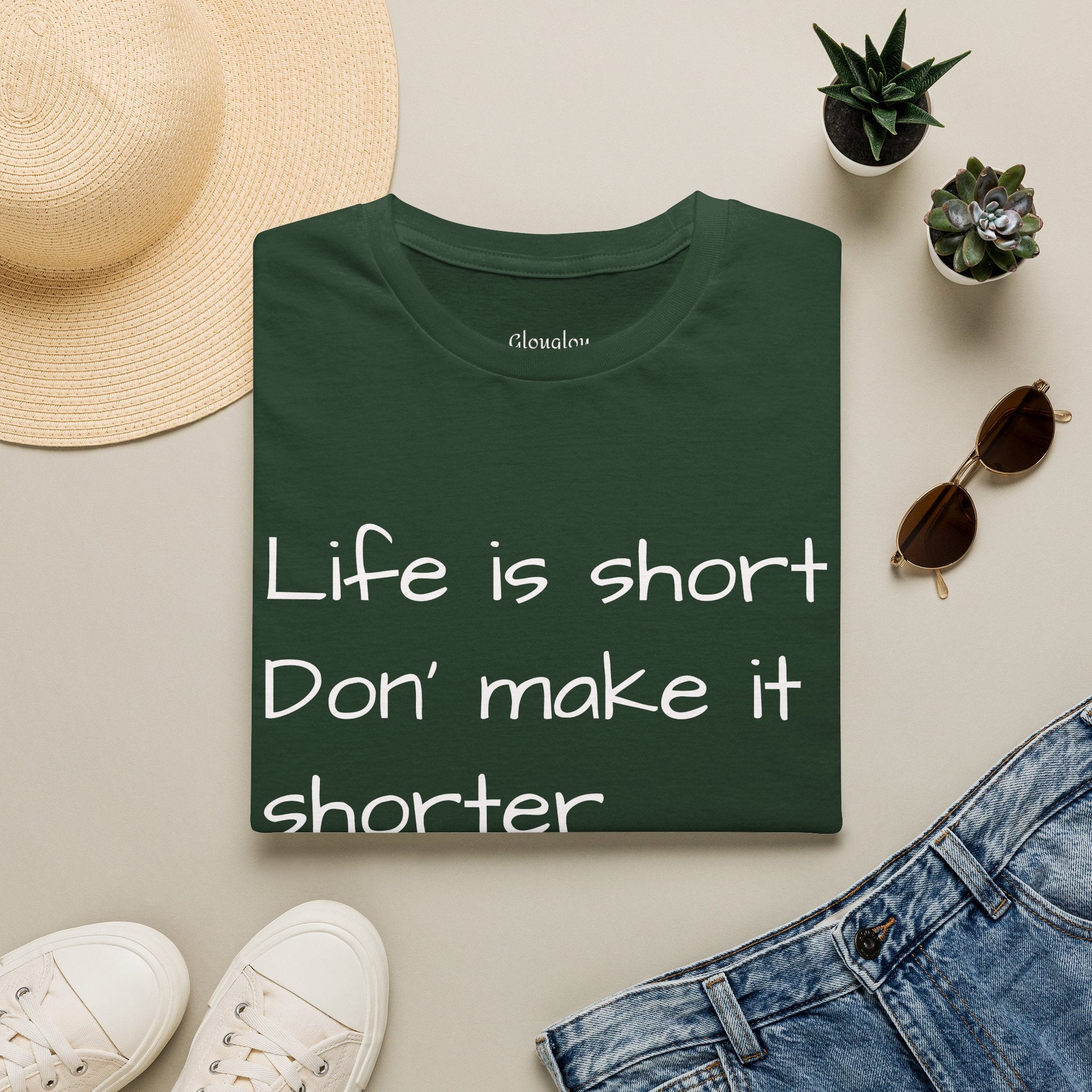 T-Shirt — "Life is short. Don’t make it shorter." Casual Everyday Tee