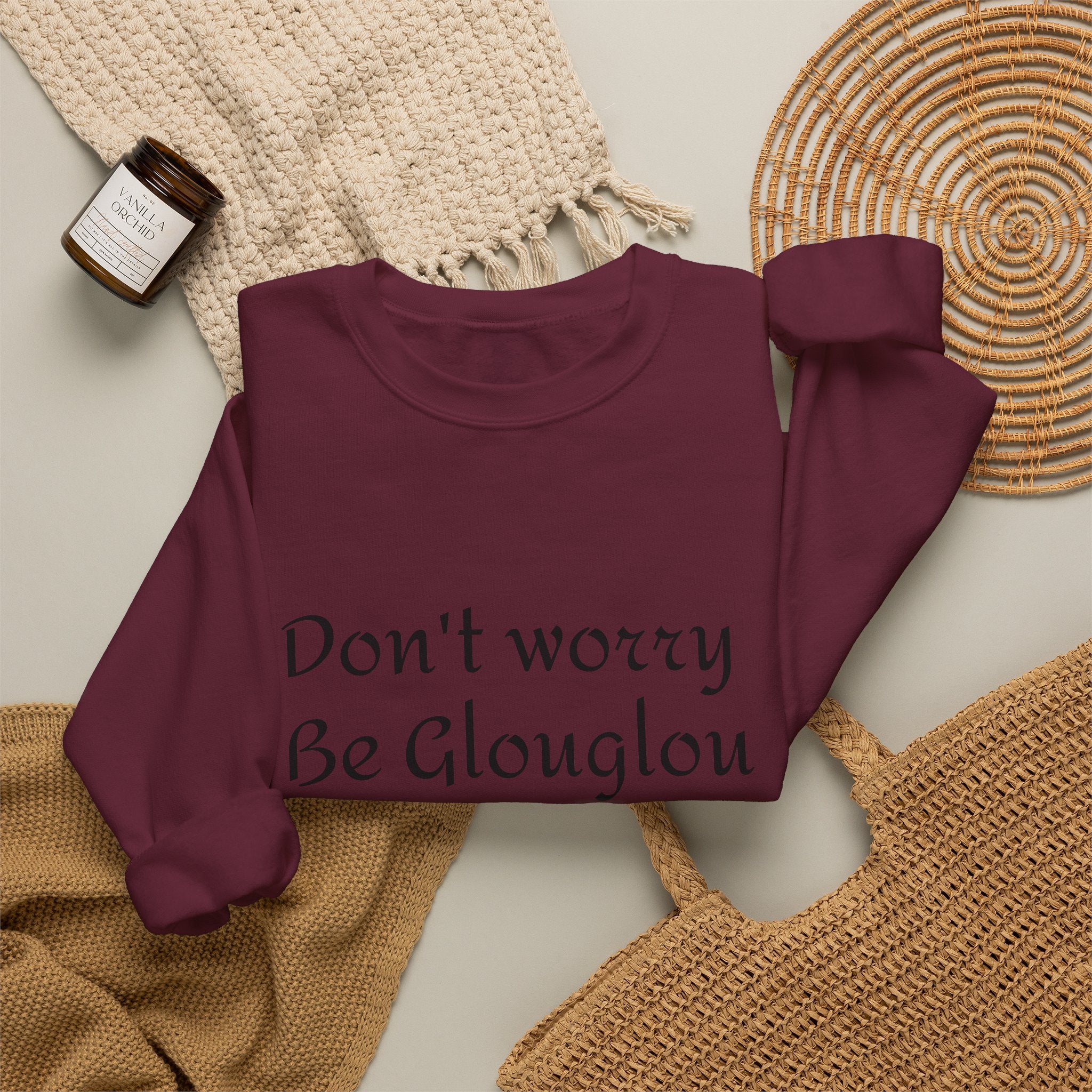 Don't Worry Be Glouglow Sweatshirt | Funny Phrase Crewneck
