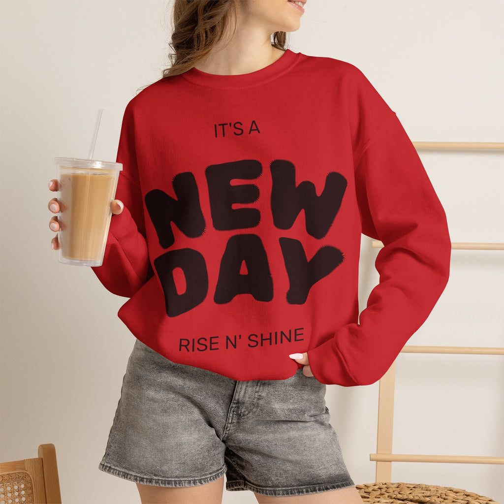 New Day Crewneck Sweatshirt – "It's a New Day, Rise N' Shine" Motivational Pullover